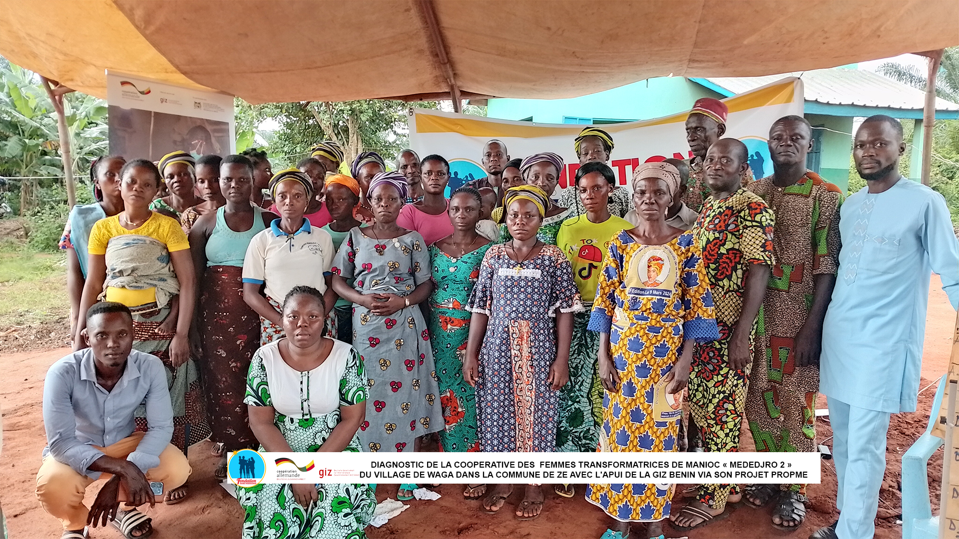 DIAGNOSTIC DE LA COOPERATIVE DES  FEMMES TRANSFORMATRICES DE MANIOC « MEDEDJRO 2 »  DU VILLAGE DE WAGA DANS LA COMMUNE DE ZE AVEC L'APUI DE LA GIZ BENIN VIA SON PROJET ProPME